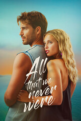 All That We Never Were